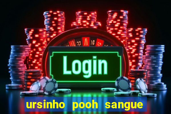 ursinho pooh sangue e mel 2 assistir online